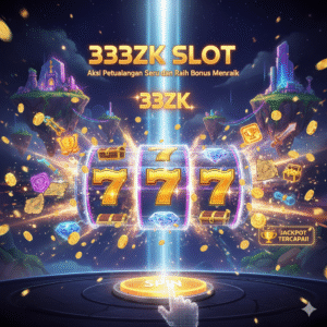 333ZK SLOT – Aksi Petualangan Seru